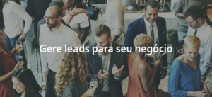 Se inspire em cases de sucesso para gerar leads para seu negócio